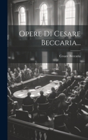 Opere Di Cesare Beccaria... 1020549823 Book Cover