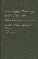 American Frontier and Western Issues: An Historiographical Review (Contributions in American History) 0313243565 Book Cover