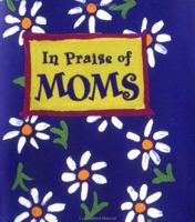 In Praise of Moms 0836268008 Book Cover