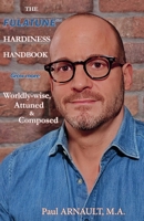 The Fulatune Hardiness Handbook: Grow More Worldly-wise, Attuned & Composed 2487414006 Book Cover