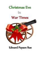 Christmas Eve in War Times 1497489059 Book Cover