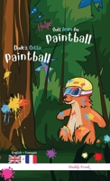 Dude's Gotta Paintball / Help ! Suis Accro Au Paintball: Édition reliée. Livre bilingue : anglais sur une page, français sur l'autre. Enfants 8 ans + ... (Magali Marmotte Série) (French Edition) 2494748399 Book Cover