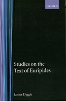 Studies on the Text of Euripides: Supplices, Electra, Heracles, Troads, Iphegenia in Taurus, Ion 0198140193 Book Cover