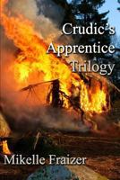 Crudic's Apprentice Trilogy: Overture -- Intermezzo -- Finale 1541363752 Book Cover