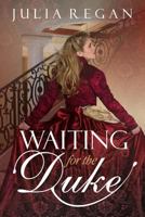 Waiting for the Duke 1530381320 Book Cover