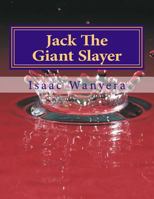 Jack The Giant Slayer: The Giant Killer 149917649X Book Cover