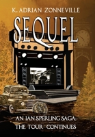 Sequel, An Ian Sperling Saga; The Tour Continues 1734433299 Book Cover