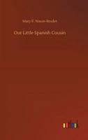 Fernando, Our Little Spanish Cousin (Classic Reprint) 1013654749 Book Cover