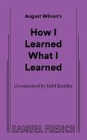 How I Learned What I Learned 0573705895 Book Cover