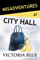 Misadventures at City Hall 1642631426 Book Cover