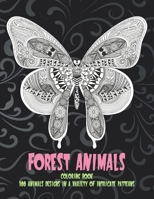 Forest Animals - Coloring Book - 100 Animals designs in a variety of intricate patterns B08XTHYVYL Book Cover