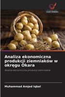 Analiza ekonomiczna produkcji ziemniaków w okregu Okara (Polish Edition) 6209919944 Book Cover