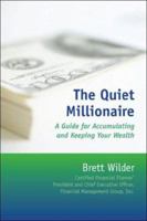 The Quiet Millionaire: A Guide for Accumulating and Keeping Your Wealth 0978772008 Book Cover