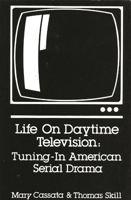 Life on Daytime Television: Tuning-In American Serial Drama (Communication & Information Science) 0893911801 Book Cover