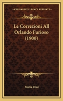 Le Correzioni All Orlando Furioso (1900) 1172832544 Book Cover