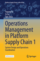 Operations Management in Platform Supply Chain 1: System Design and Operations Coordination (Platform Supply Chains in the AI Era) 9819251214 Book Cover