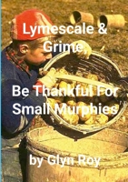 Lymescale & Grime, Be Thankful For Small Murphies: Lymescale & Grime Book 5 1304033112 Book Cover