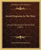 Social Programs In The West: Lectures Delivered In The Far East 1165480158 Book Cover