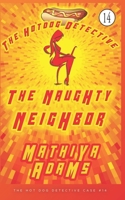 The Naughty Neighbor: The Hot Dog Detective ( A Denver Detective Cozy Mystery) 1717729517 Book Cover