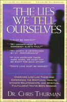 The Lies We Tell Ourselves Overcome Lies And Experience The Emotional Health, Intimate Relationships, And Spiritual Fulfillment You've Been Seeking 0785273433 Book Cover