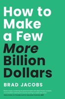 How to Make a Few More Billion Dollars B0FR861FFN Book Cover