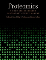 Proteomics: A Cold Spring Harbor Laboratory Course Manual 0879697873 Book Cover