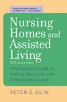 Nursing Homes and Assisted Living: The Family's Guide to Making Decisions and Getting Good Care 0801893526 Book Cover