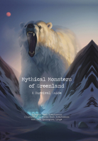 Mythical Monsters of Greenland: A Survival Guide 1772274992 Book Cover