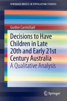 Decisions to Have Children in Late 20th and Early 21st Century Australia: A Qualitative Analysis 9400760787 Book Cover