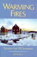 Warming Fires: Stories for All Seasons 1883953219 Book Cover