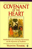 Covenant of the Heart: Meditations of a Christian Hermeticist on the Mysteries of Tradition 1852302771 Book Cover