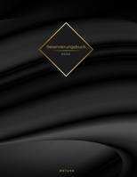 Reservierungsbuch 2020 deluxe: Reservierungsbuch 2020 f�r Restaurants, Bistros und Hotels 370 Seiten mit Datum, Feiertage & �bersichtlichen Jahreskalender Der Terminkalender f�r Reservierungen in der  1676886923 Book Cover