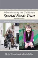 Administering the California Special Needs Trust: A Guide for Trustees and Those Who Advise Them 153200172X Book Cover