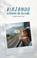 Viajando a traves de la vida 1514845431 Book Cover