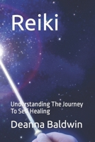 Reiki: Understanding The Journey To Self Healing B0CPJW6BR9 Book Cover