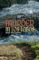 Murder in Los Lobos: A Mystery on California's Central Coast 1503131076 Book Cover