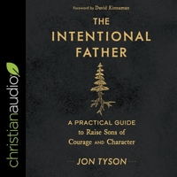 The Intentional Father 0801018684 Book Cover