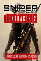 Sniper Ghost Warrior Contracts 2: Complete Guide And Walkthrough – Tips and Tricks B0978MDHKL Book Cover