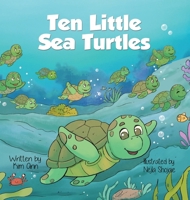 Ten Little Sea Turtles: A Counting Book 1953774504 Book Cover