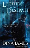 Legends of The Destrati: The Complete Collection 1530393582 Book Cover