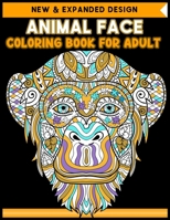 Animal Face Coloring Book for Adult: 40+ Beautiful Animals face Designs for Stress Relief and Relaxation Best animal faces 2019-2020 1671797817 Book Cover