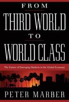 From Third World to World Class: The Future of Emerging Markets in the Global Economy 0738201324 Book Cover