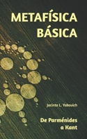 METAFÍSICA BÁSICA: De Parménides a Kant (Spanish Edition) B0DSZT1XJ2 Book Cover