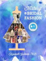 History of Bridal Fashion 0989088111 Book Cover