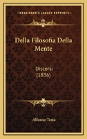 Della Filosofia Della Mente: Discorsi (1836) 1160420157 Book Cover