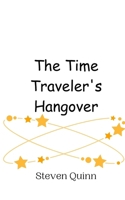 The Time Traveler's Hangover 9908015176 Book Cover