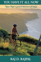 You Have it All Now: Your Life is Yours to truly discover and Enjoy 0973127651 Book Cover