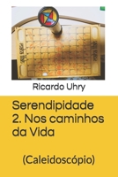 Serendipidade 2. Nos caminhos da Vida: (Caleidoscópio) (Portuguese Edition) B0CP646PN7 Book Cover