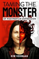 Taming the Monster of Postpartum Depression 1037091469 Book Cover