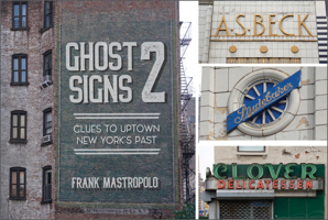 Ghost Signs 2: Clues to Uptown New York's Past 076436362X Book Cover